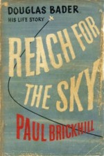 Reach for the Sky: The story of Douglas Bader