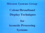 Colour/Broadband Display Techniques for Acoustic Processing Systems